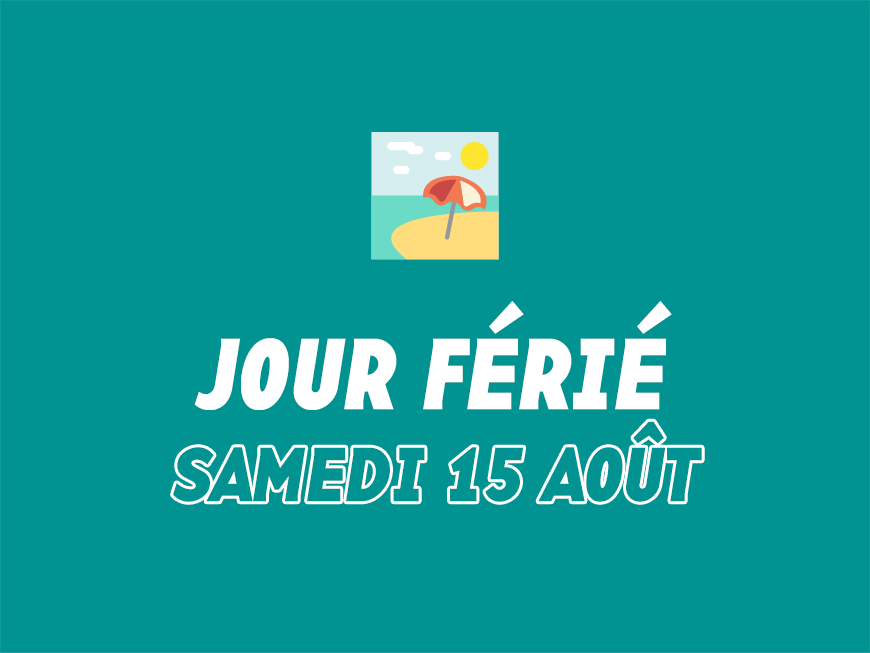 Férié ce 15 août