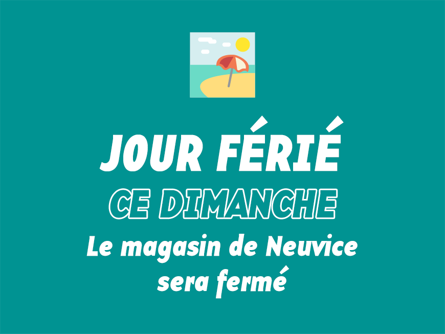 Le magasin de Neuvice sera fermé ce dimanche