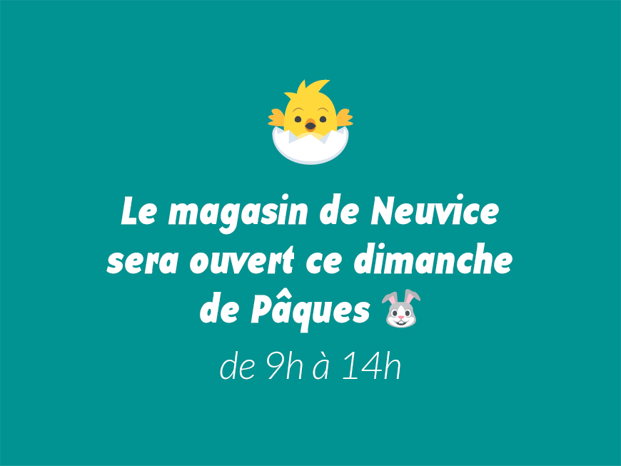 Le magasin de Neuvice sera ouvert ce dimanche de Pâques