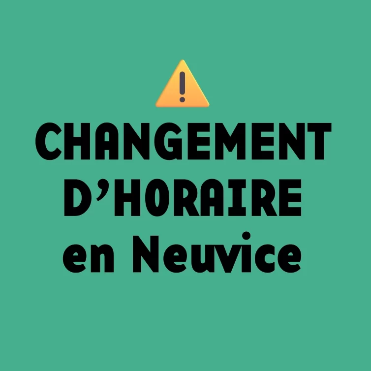 Changement d’horaire en Neuvice!
